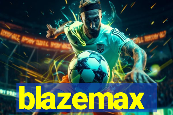 blazemax