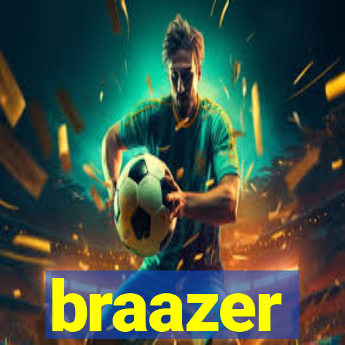 braazer