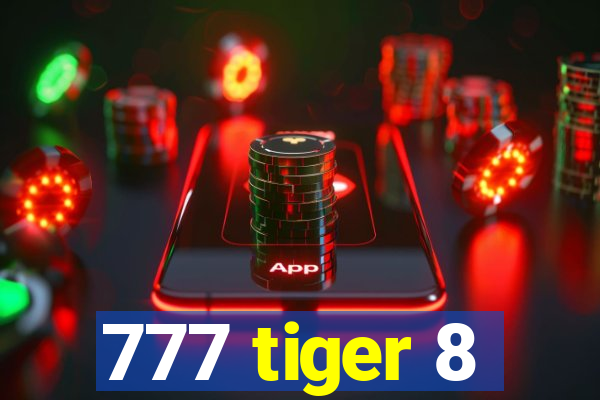 777 tiger 8