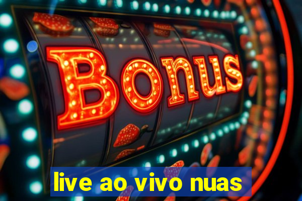 live ao vivo nuas