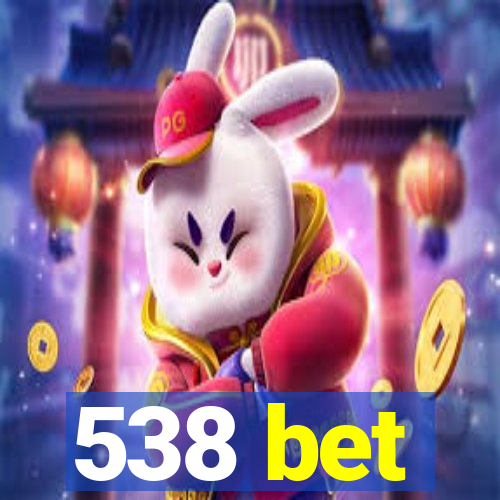 538 bet