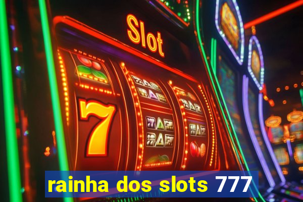 rainha dos slots 777