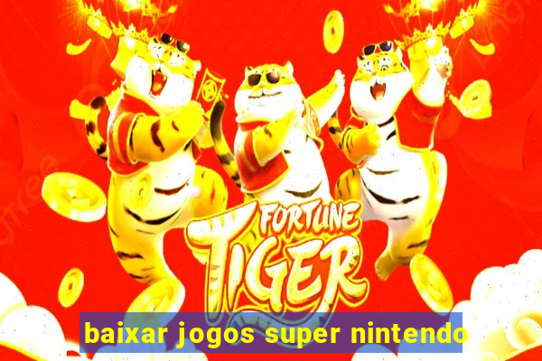 baixar jogos super nintendo