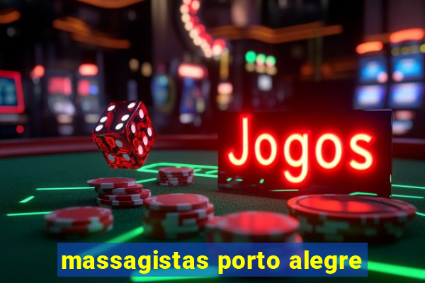 massagistas porto alegre