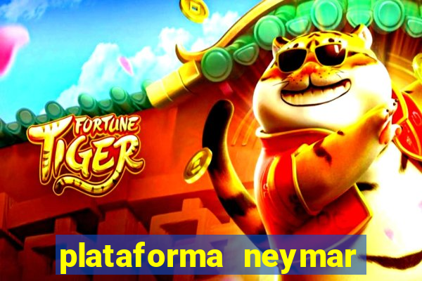 plataforma neymar jr bet