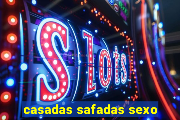 casadas safadas sexo