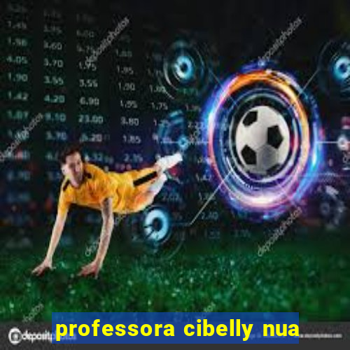 professora cibelly nua