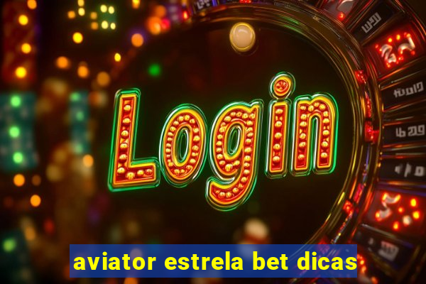 aviator estrela bet dicas