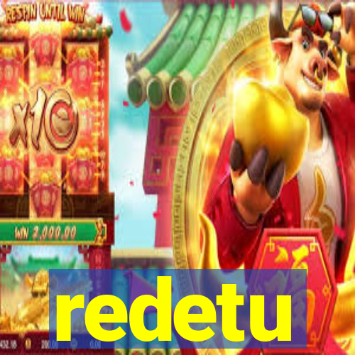 redetu