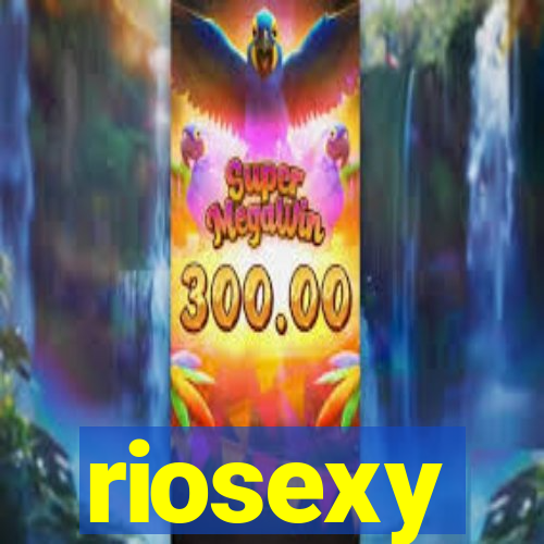 riosexy