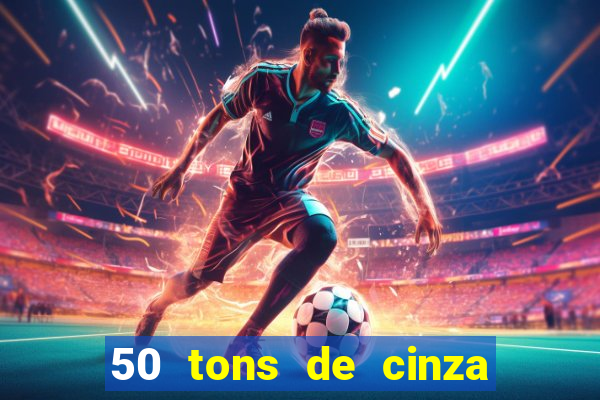 50 tons de cinza filme completo drive