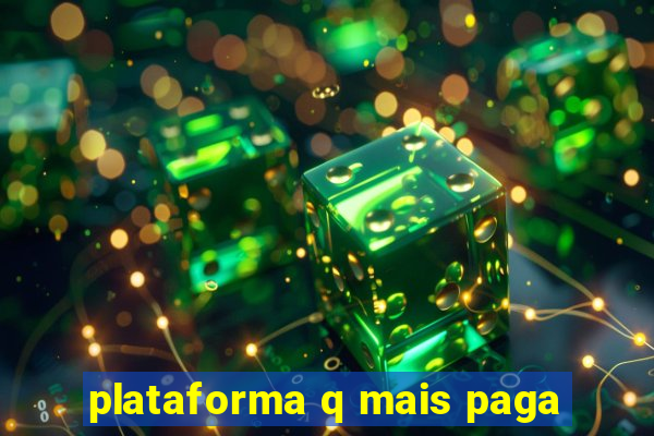 plataforma q mais paga