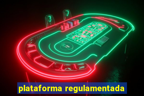 plataforma regulamentada