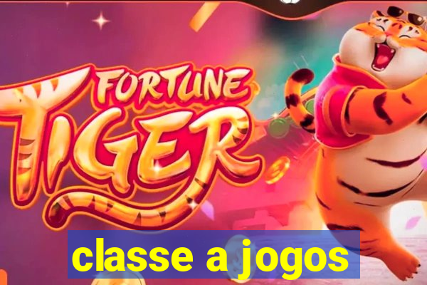 classe a jogos