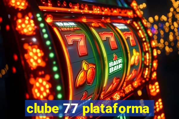 clube 77 plataforma