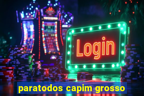 paratodos capim grosso