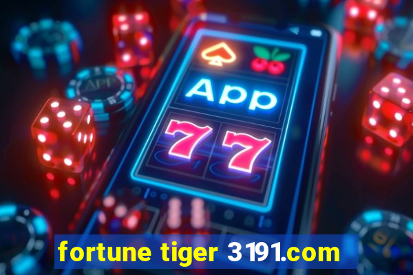 fortune tiger 3191.com