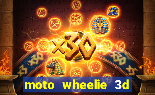 moto wheelie 3d dinheiro infinito 2024