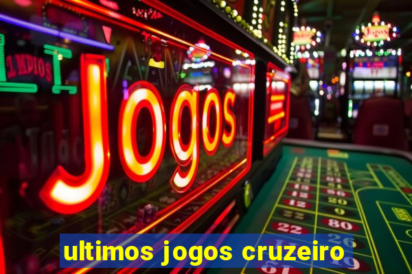 ultimos jogos cruzeiro