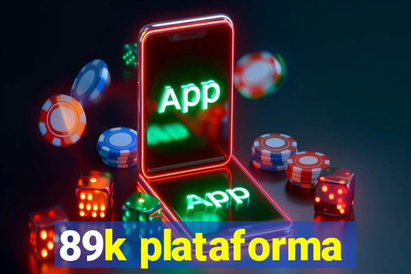 89k plataforma