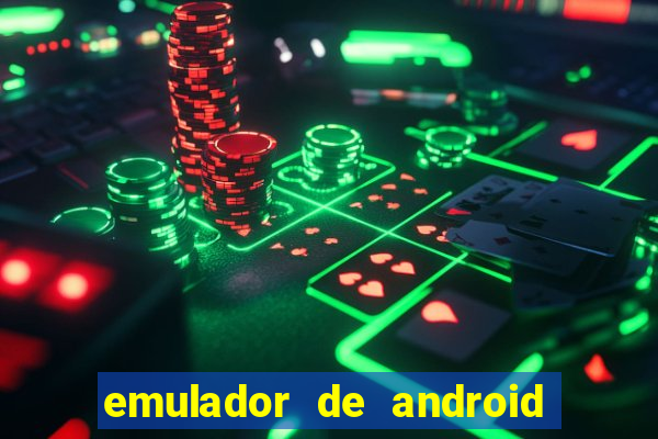 emulador de android para pc fraco