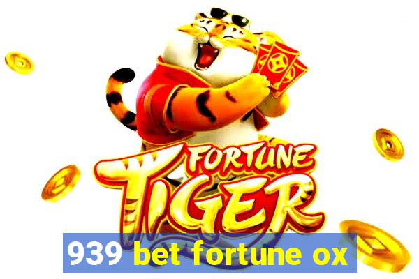 939 bet fortune ox