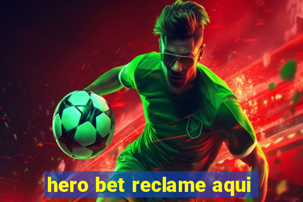 hero bet reclame aqui