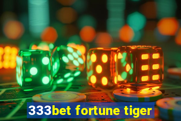 333bet fortune tiger