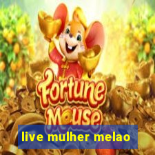 live mulher melao