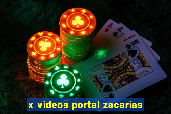 x videos portal zacarias