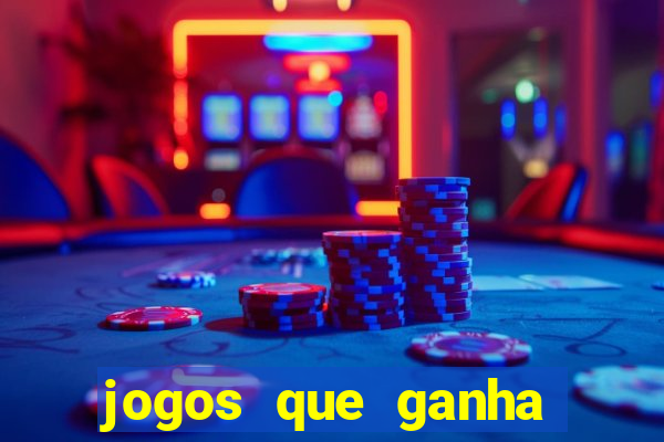 jogos que ganha dinheiro no cadastro