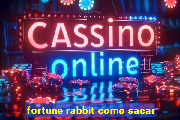 fortune rabbit como sacar