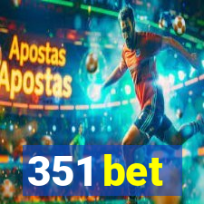 351 bet