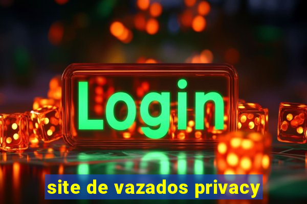 site de vazados privacy