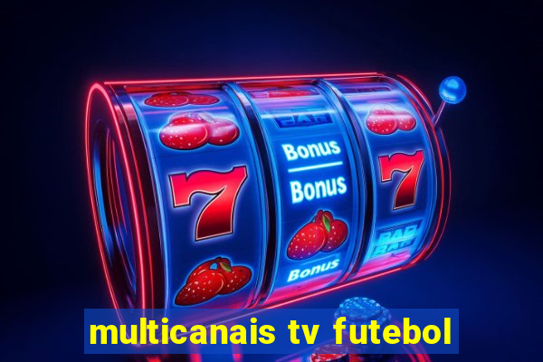 multicanais tv futebol