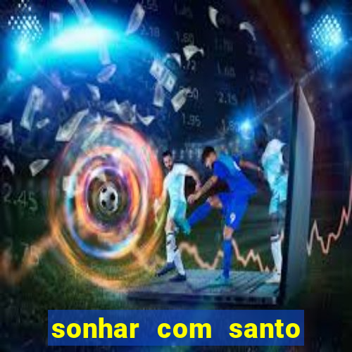 sonhar com santo de macumba