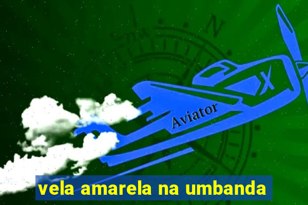 vela amarela na umbanda