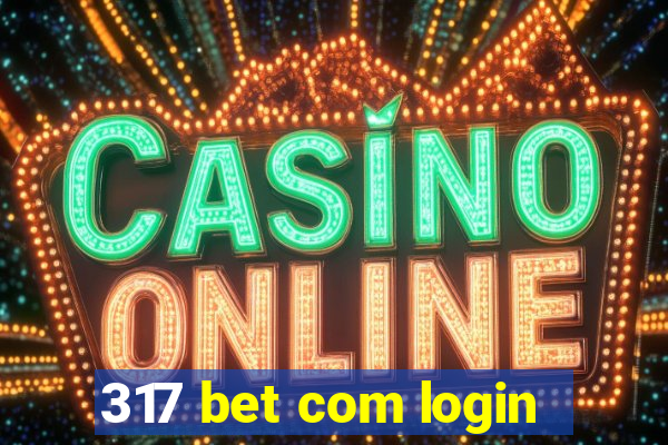 317 bet com login