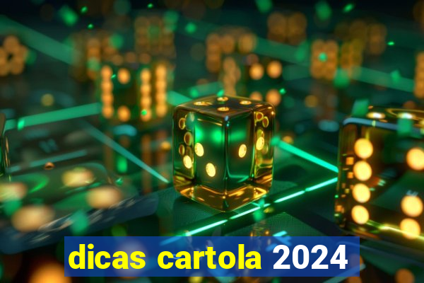 dicas cartola 2024