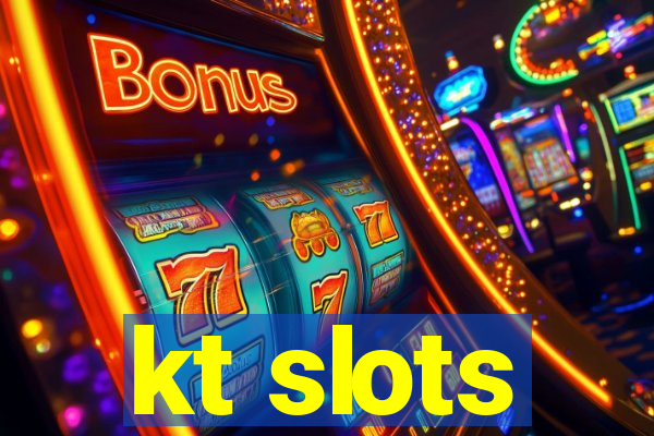 kt slots