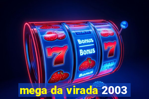 mega da virada 2003