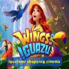 iguatemi shopping cinema