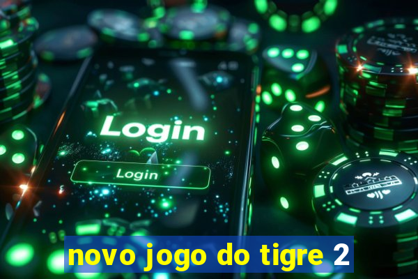 novo jogo do tigre 2