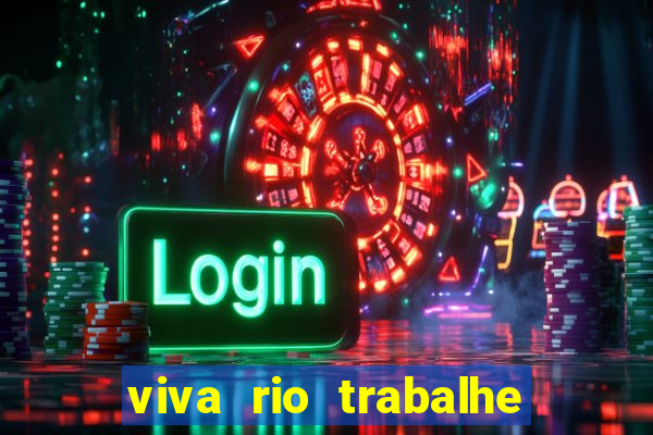 viva rio trabalhe conosco 2024