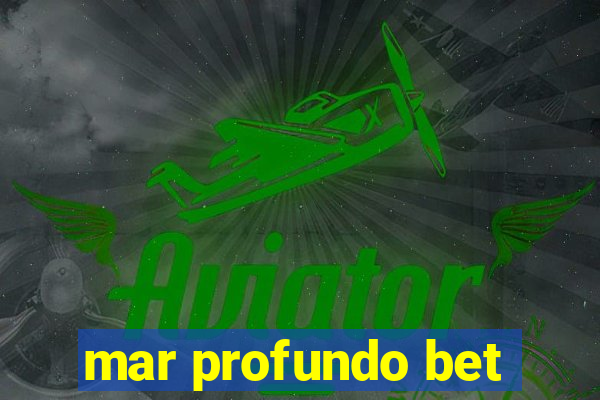 mar profundo bet