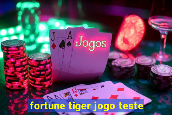 fortune tiger jogo teste