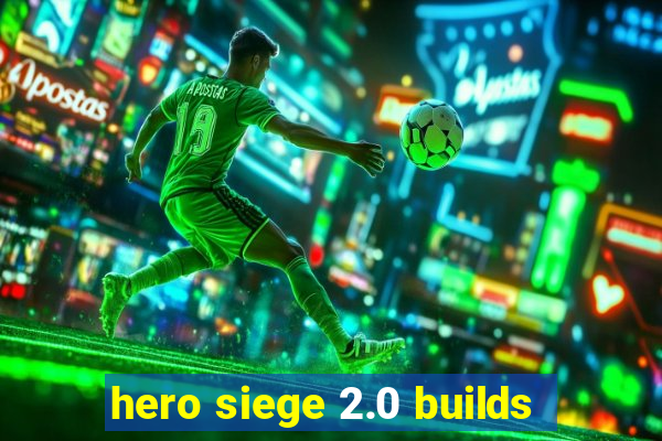 hero siege 2.0 builds