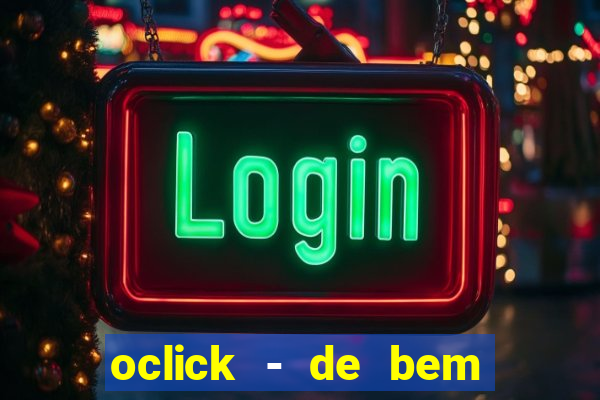 oclick - de bem com a vida resultado do jogo do bicho