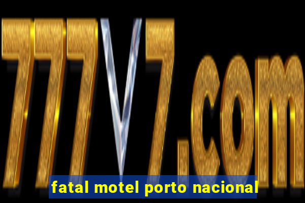 fatal motel porto nacional