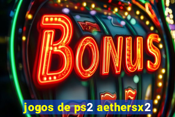 jogos de ps2 aethersx2